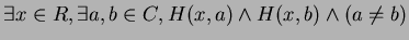 $\exists x \in R, \exists a, b \in C, H(x, a) \wedge
H(x, b) \wedge (a \neq b)$