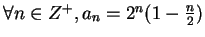 $\forall n \in Z^+, a_n = 2^n(1 - \frac{n}{2})$