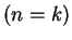 $(n = k)$