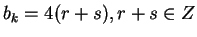 $b_k = 4(r+s), r+s \in Z$