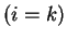 $(i = k)$