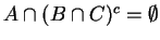 $ A \cap (B\cap C)^c = \emptyset $