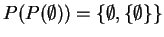 $P(P(\emptyset)) = \{\emptyset,\{\emptyset\}\}$