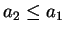 $a_2 \leq a_1$