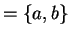 $ = \{a,b\}$