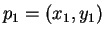$p_1 = (x_1,y_1)$