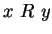 $x\ R\ y$