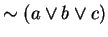 $\sim (a \vee b \vee c)$