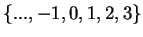 $\{...,-1, 0, 1, 2, 3\}$
