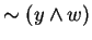 $\sim (y\wedge w)$