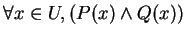 $\forall x \in U, (P(x) \wedge Q(x))$