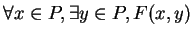 $\forall x \in P, \exists y \in P, F(x,y)$