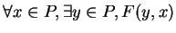 $\forall x \in P, \exists y \in P, F(y,x)$