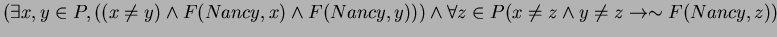 $(\exists x,y \in P,((x \neq y) \wedge F(Nancy,x) \wedge F(Nancy,y))) \wedge \forall z \in P ( x \neq z \wedge y \neq z \rightarrow \sim F(Nancy,z))$