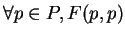 $\forall p \in P, F(p,p)$