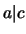 $a\vert c$