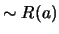 $\sim R(a)$