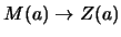 $M(a) \rightarrow Z(a)$