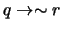 $q \rightarrow \sim r$