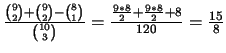 $\frac{{9 \choose 2} + {9 \choose 2} - {8 \choose 1}}{{10 \choose
3}} = \frac{\frac{9 * 8}{2} + \frac{9 * 8}{2} + 8 }{120} =
\frac{15}{8}$