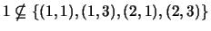 $ {1} \nsubseteq \{(1, 1), (1, 3), (2, 1),
(2, 3)\}$
