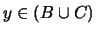 $y \in (B \cup C)$