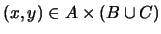 $(x, y) \in A \times (B \cup C)$