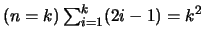 $(n = k) \sum_{i=1}^k (2i-1) = k^2 $
