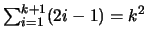 $\sum_{i = 1}^{k + 1} (2i-1) = k^2 $