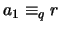 $a_1 \equiv_q r$