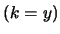 $(k = y)$