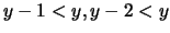 $y - 1 < y, y - 2 < y $