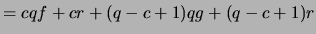 $ = cqf + cr + (q - c + 1)qg + (q - c + 1)r$