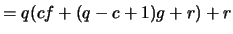 $ = q(cf + (q - c + 1)g + r) + r$