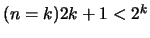 $ (n = k) 2k + 1 < 2 ^ k$