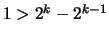 $ 1 > 2 ^ k - 2 ^ {k - 1}$