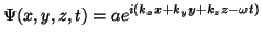 $\displaystyle \Psi(x,y,z,t) = a e^{i(k_x x + k_y y + k_z z - \omega t)}$