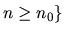 $n \ge n_0\}$