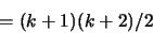 \begin{displaymath}= (k+1) (k+2) / 2 \end{displaymath}
