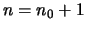 $n=n_0 + 1$