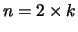 $n=2 \times k$