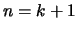$n=k+1$