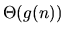 $\Theta(g(n))$