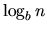 $\log_b n$