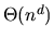 $\Theta(n^d)$