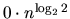 $0 \cdot n^{\log_2 2}$