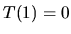$T(1) = 0$