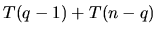 $T(q-1) + T(n-q)$