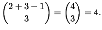 $ \displaystyle \binom{2+3-1}{3} = \binom{4}{3} = 4.$