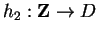 $ h_2 : {\bf {Z}}\to D$